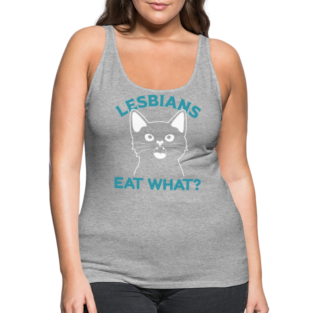 Lesbians Eat What Women’s Premium Tank Top (Pussy Cat) - heather gray