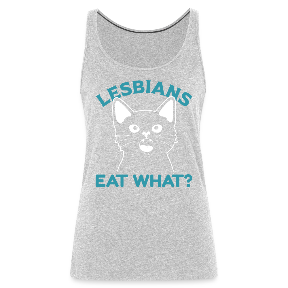 Lesbians Eat What Women’s Premium Tank Top (Pussy Cat) - heather gray