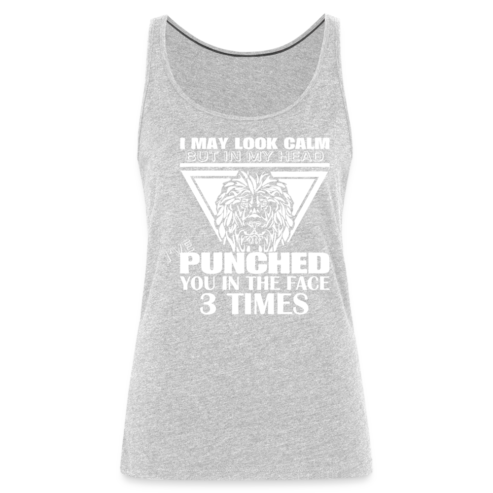 Punched You 3 Times In The Face Women’s Premium Tank Top (Stay Calm) - heather gray