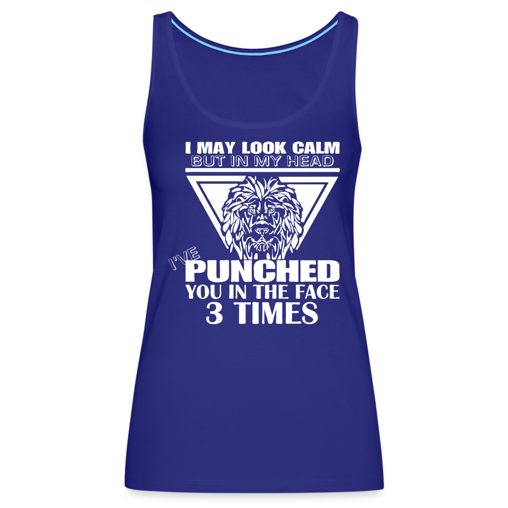 Punched You 3 Times In The Face Women’s Premium Tank Top (Stay Calm) - royal blue