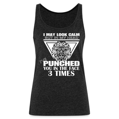 Punched You 3 Times In The Face Women’s Premium Tank Top (Stay Calm) - charcoal grey