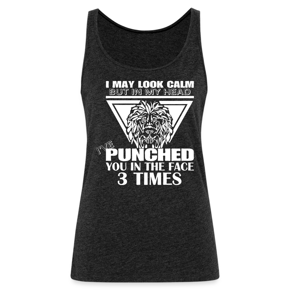 Punched You 3 Times In The Face Women’s Premium Tank Top (Stay Calm) - charcoal grey