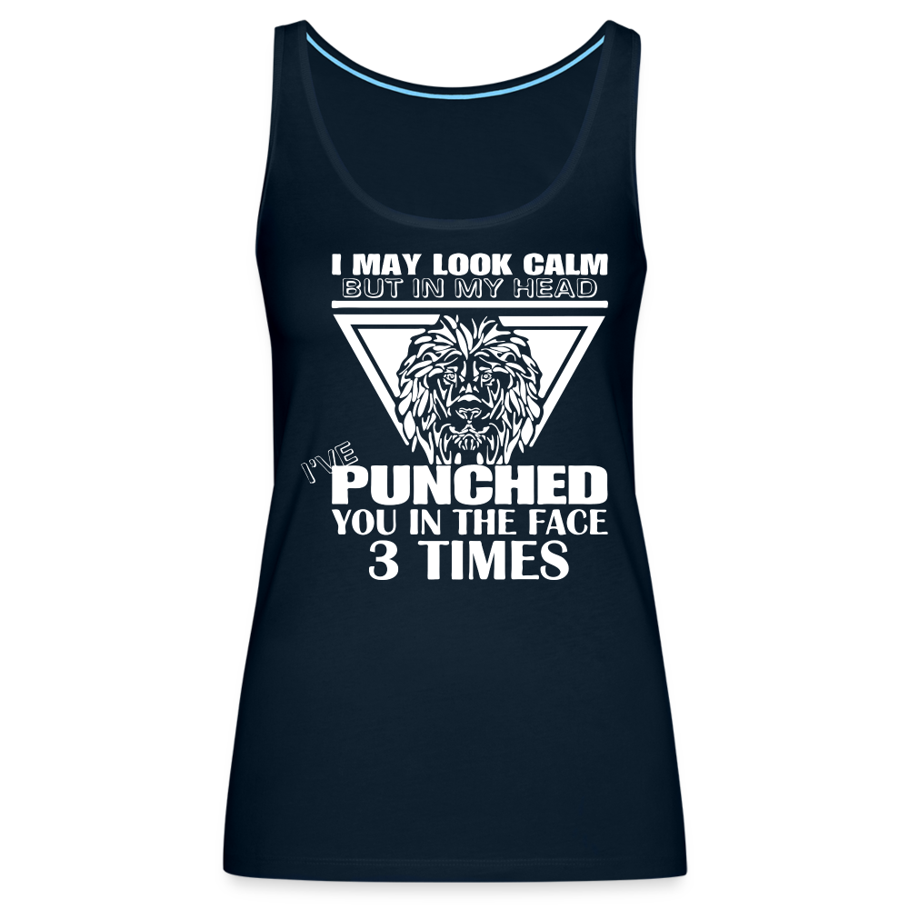 Punched You 3 Times In The Face Women’s Premium Tank Top (Stay Calm) - deep navy