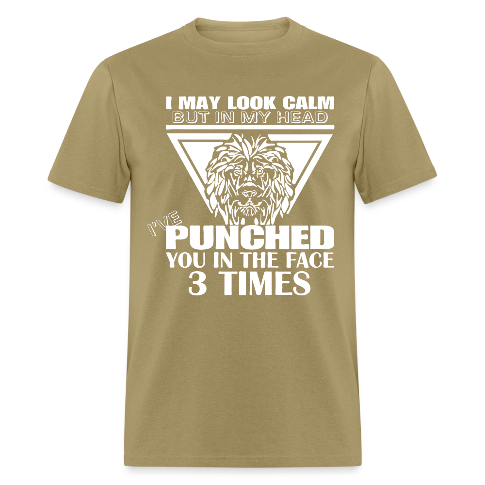 Punched You 3 Times In The Face T-Shirt (Stay Calm) - khaki