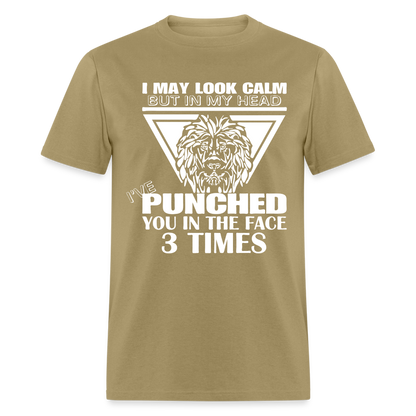 Punched You 3 Times In The Face T-Shirt (Stay Calm) - khaki