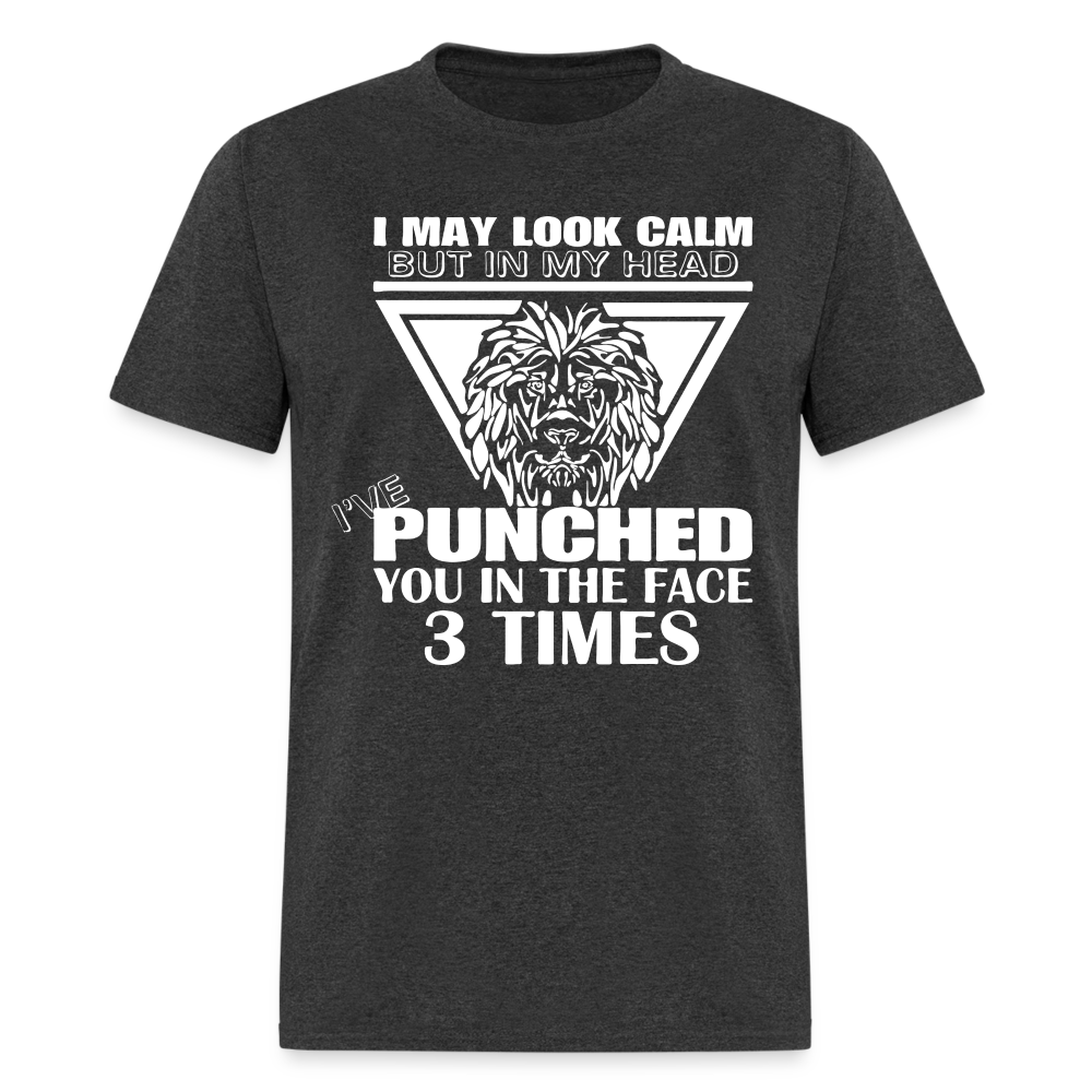 Punched You 3 Times In The Face T-Shirt (Stay Calm) - heather black