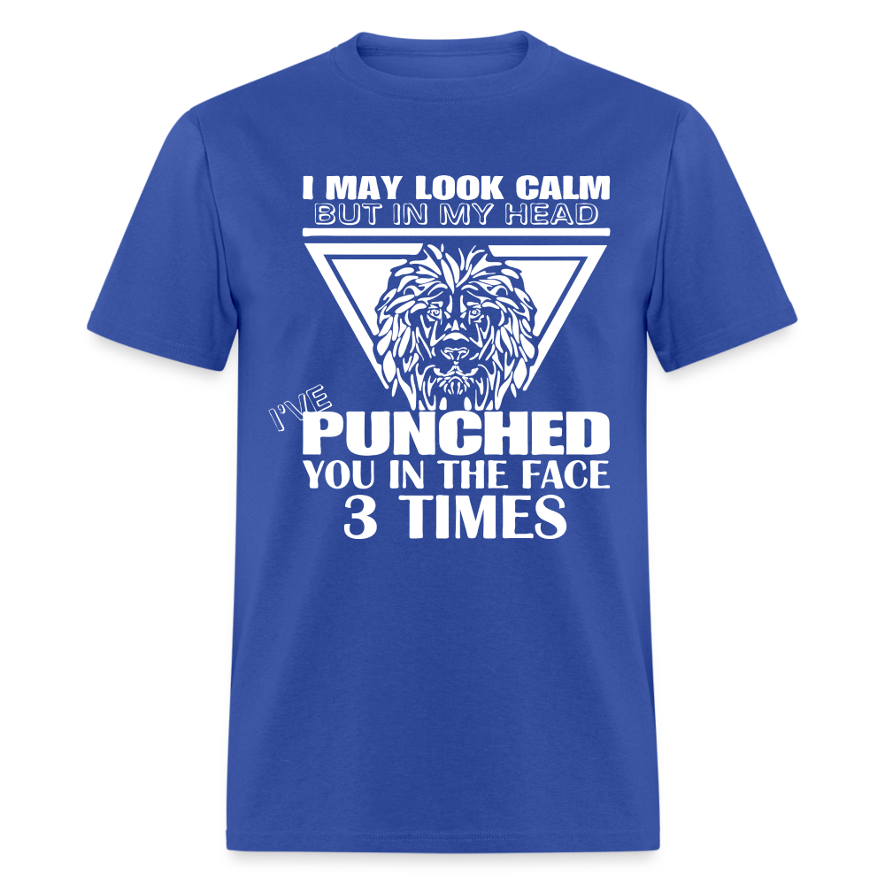 Punched You 3 Times In The Face T-Shirt (Stay Calm) - royal blue