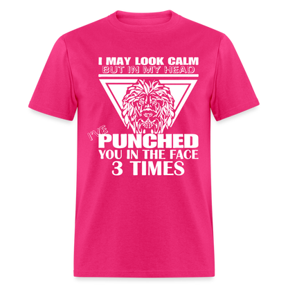 Punched You 3 Times In The Face T-Shirt (Stay Calm) - fuchsia