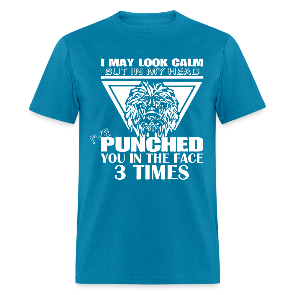 Punched You 3 Times In The Face T-Shirt (Stay Calm) - turquoise