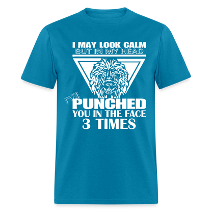 Punched You 3 Times In The Face T-Shirt (Stay Calm) - turquoise