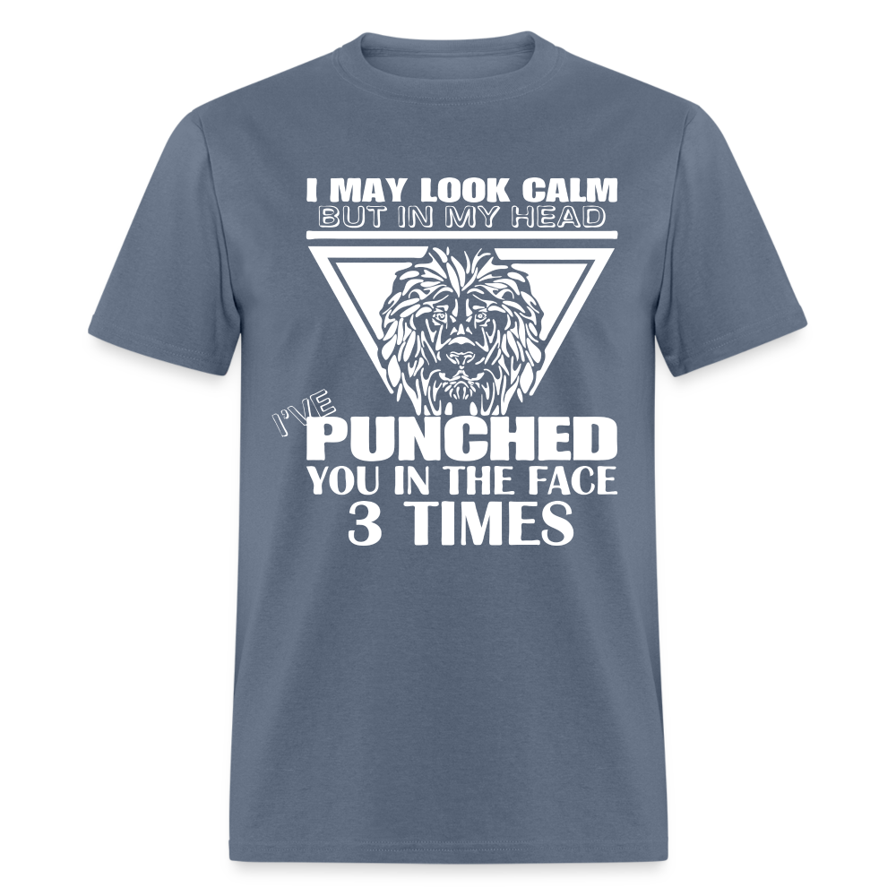 Punched You 3 Times In The Face T-Shirt (Stay Calm) - denim