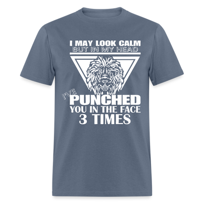 Punched You 3 Times In The Face T-Shirt (Stay Calm) - denim