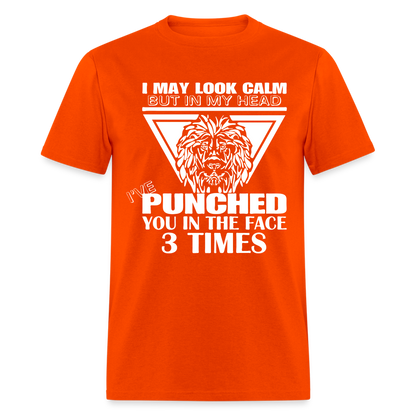 Punched You 3 Times In The Face T-Shirt (Stay Calm) - orange