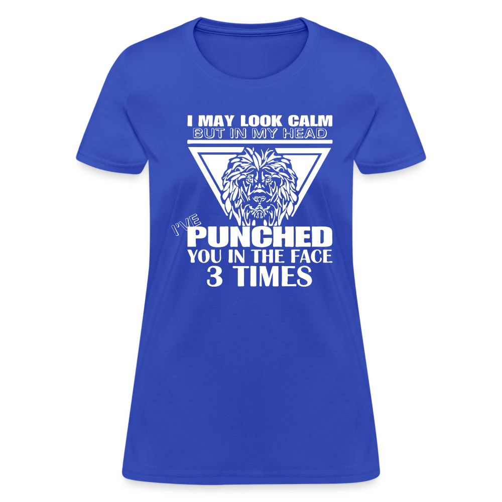 Punched You 3 Times In The Face Women's T-Shirt (Stay Calm) - royal blue