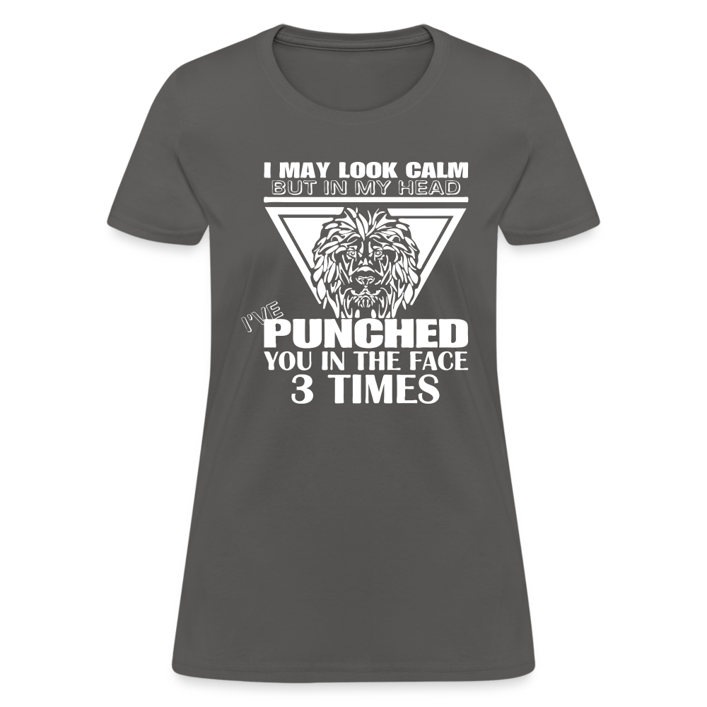 Punched You 3 Times In The Face Women's T-Shirt (Stay Calm) - charcoal