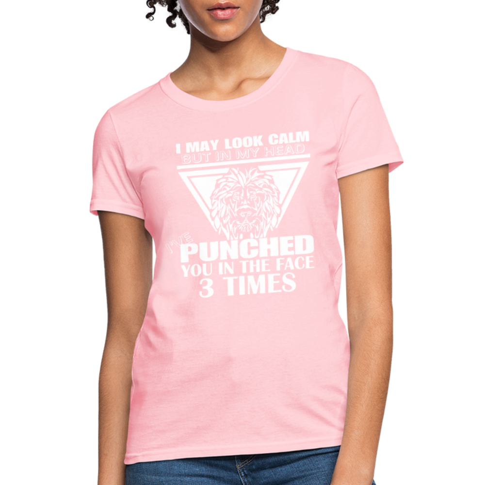 Punched You 3 Times In The Face Women's T-Shirt (Stay Calm) - pink