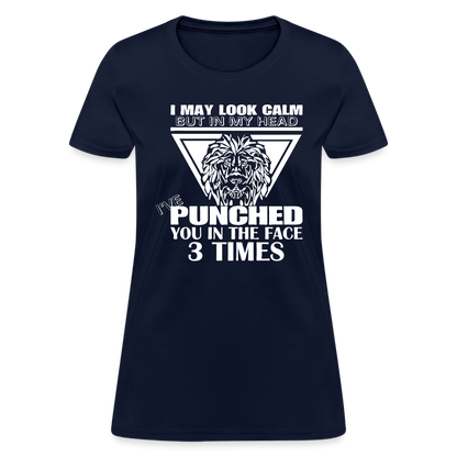 Punched You 3 Times In The Face Women's T-Shirt (Stay Calm) - navy