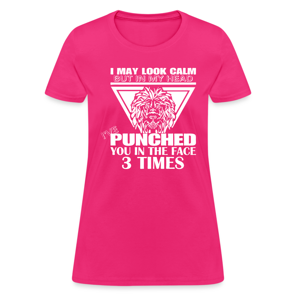 Punched You 3 Times In The Face Women's T-Shirt (Stay Calm) - fuchsia