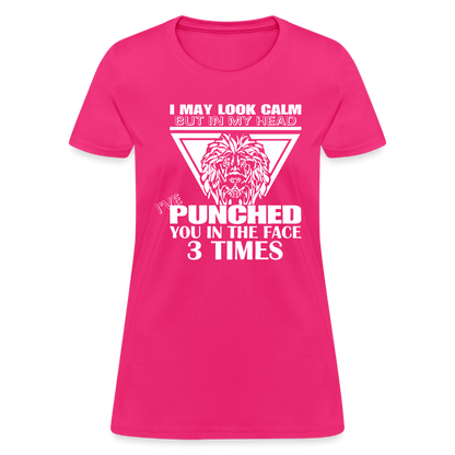 Punched You 3 Times In The Face Women's T-Shirt (Stay Calm) - fuchsia