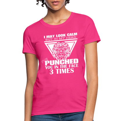 Punched You 3 Times In The Face Women's T-Shirt (Stay Calm) - fuchsia