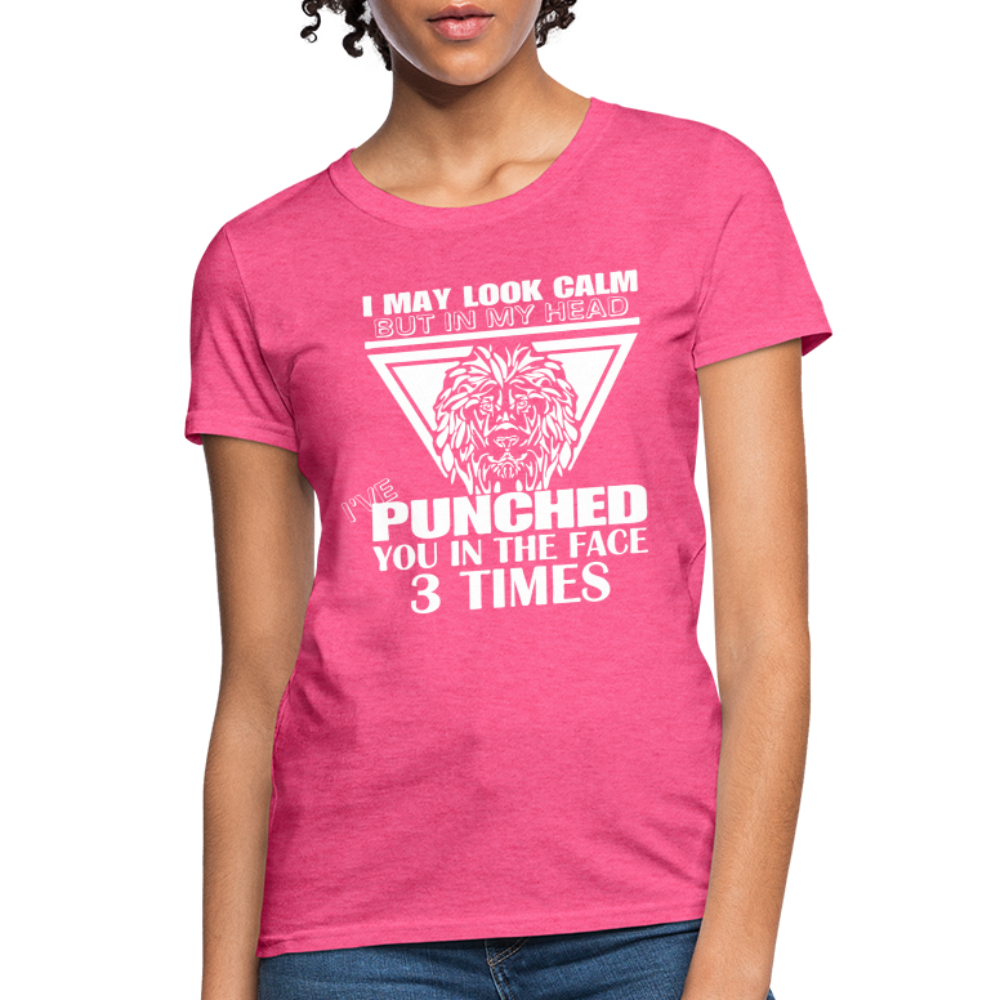 Punched You 3 Times In The Face Women's T-Shirt (Stay Calm) - heather pink