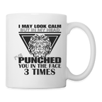 Punched You 3 Times In The Face Coffee Mug (Stay Calm)