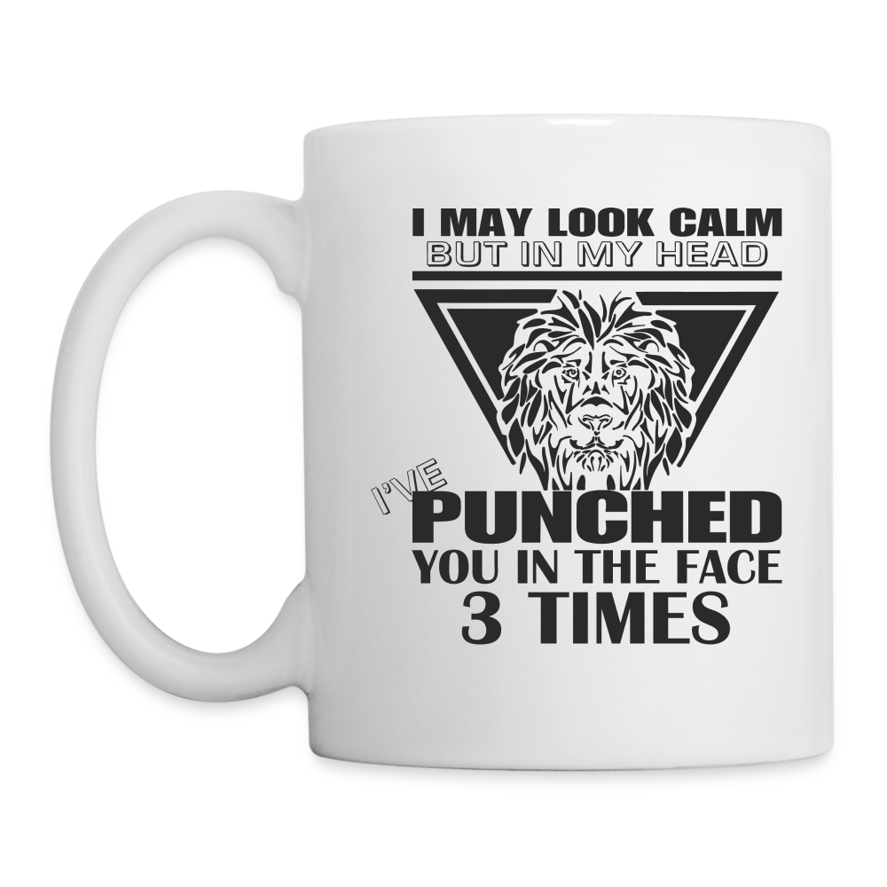 Punched You 3 Times In The Face Coffee Mug (Stay Calm) - white