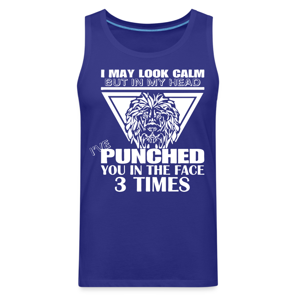 Punched You 3 Times In The Face Men’s Premium Tank Top (Stay Calm) - royal blue