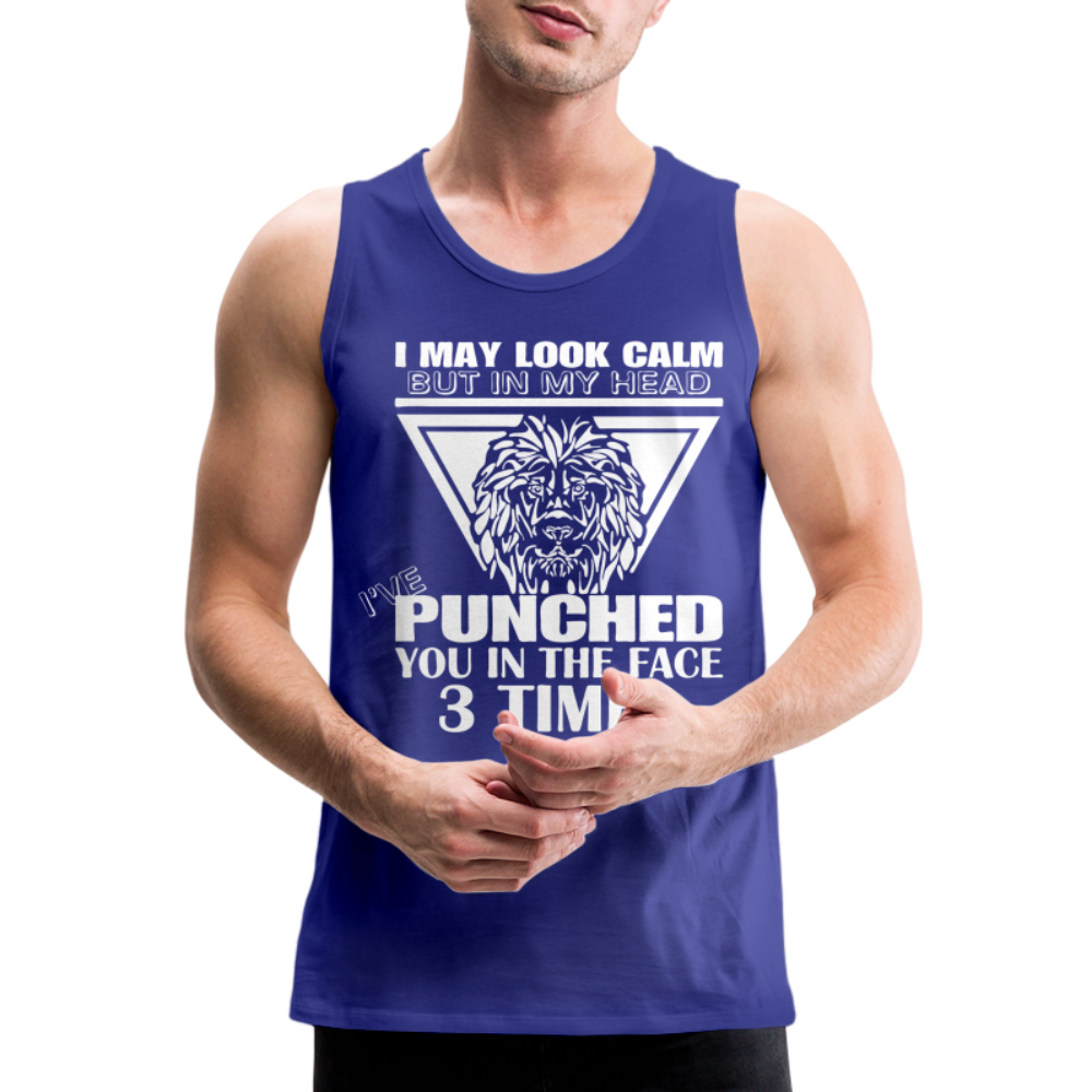 Punched You 3 Times In The Face Men’s Premium Tank Top (Stay Calm) - royal blue