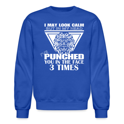 Punched You 3 Times In The Face Sweatshirt (Stay Calm) - royal blue