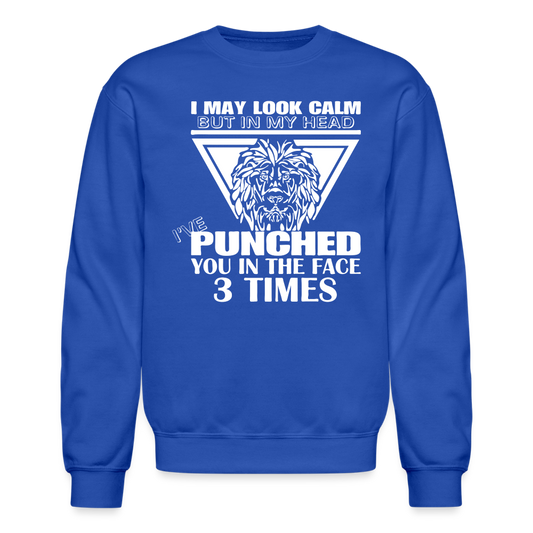 Punched You 3 Times In The Face Sweatshirt (Stay Calm) - royal blue