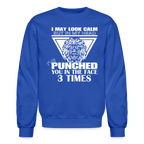 Punched You 3 Times In The Face Sweatshirt (Stay Calm)