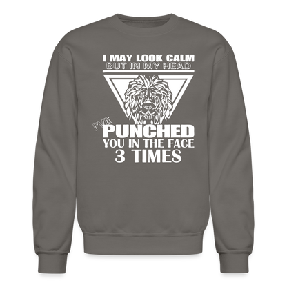 Punched You 3 Times In The Face Sweatshirt (Stay Calm) - asphalt gray