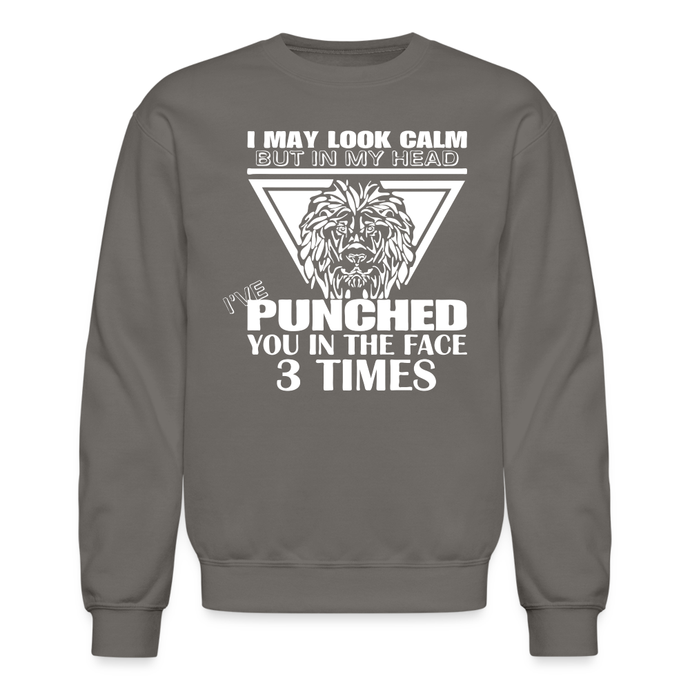 Punched You 3 Times In The Face Sweatshirt (Stay Calm) - asphalt gray