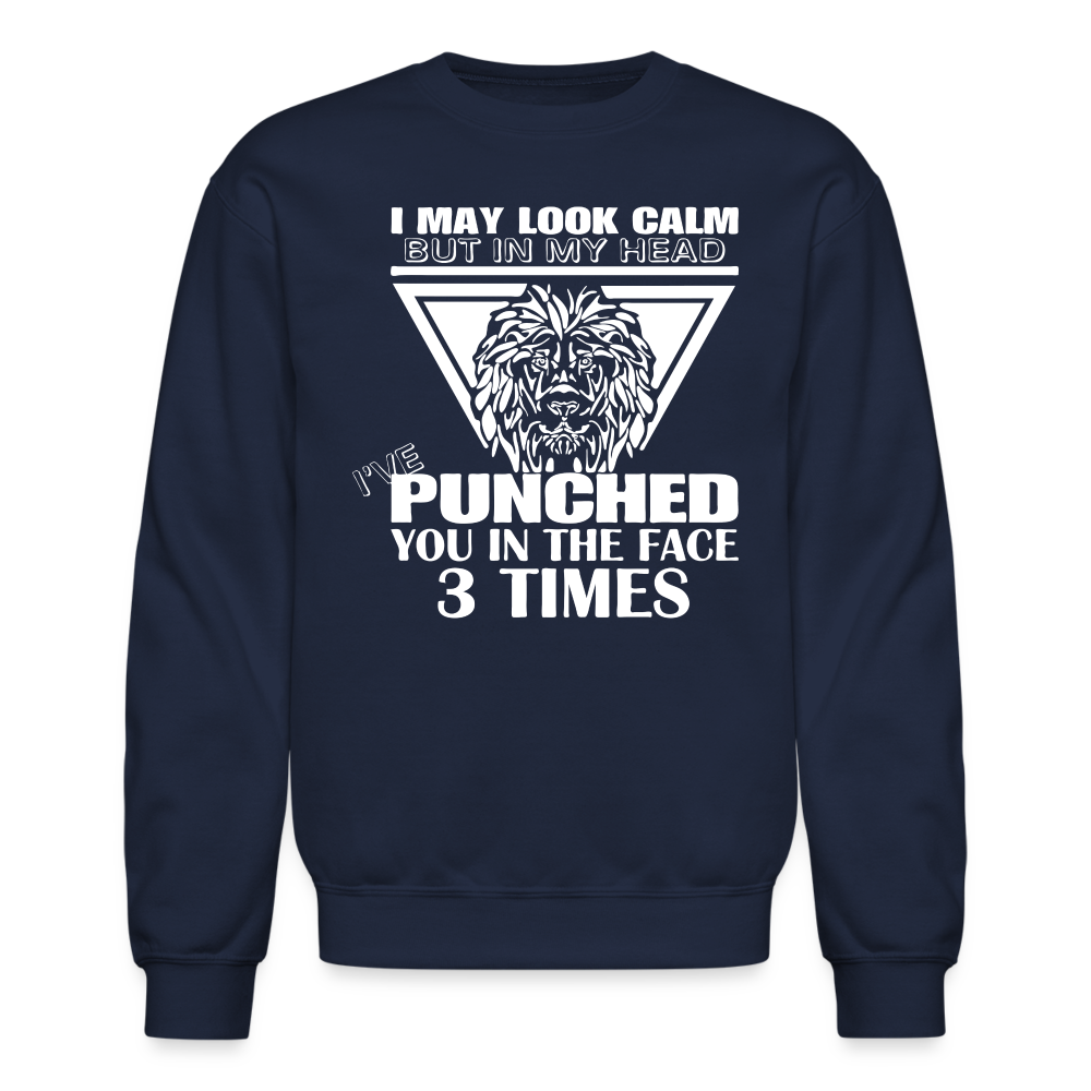 Punched You 3 Times In The Face Sweatshirt (Stay Calm) - navy