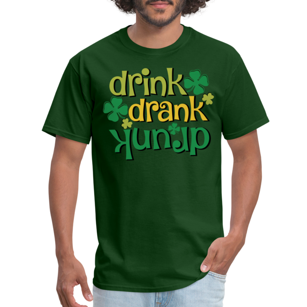 Drink Drank Drunk T-Shirt (St Patrick's) - forest green