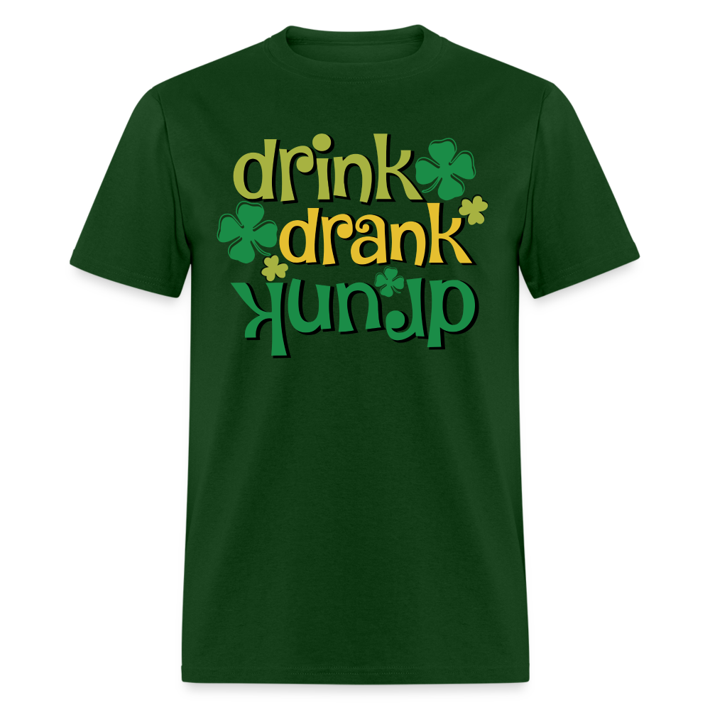 Drink Drank Drunk T-Shirt (St Patrick's) - forest green