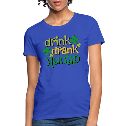 Drink Drank Drunk Women's T-Shirt (St Patrick's) - royal blue