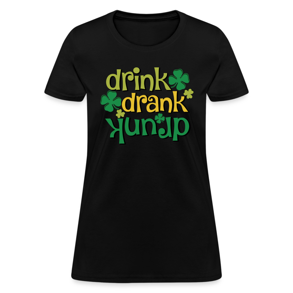 Drink Drank Drunk Women's T-Shirt (St Patrick's) - black
