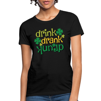 Drink Drank Drunk Women's T-Shirt (St Patrick's) - black