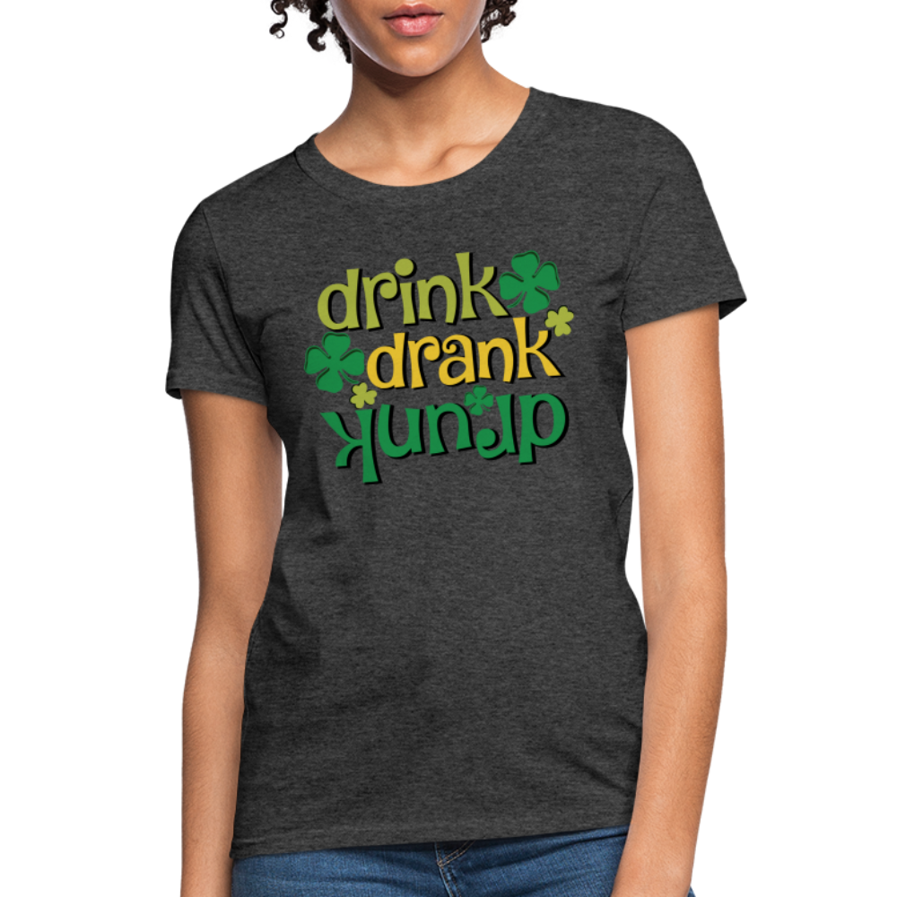 Drink Drank Drunk Women's T-Shirt (St Patrick's) - heather black