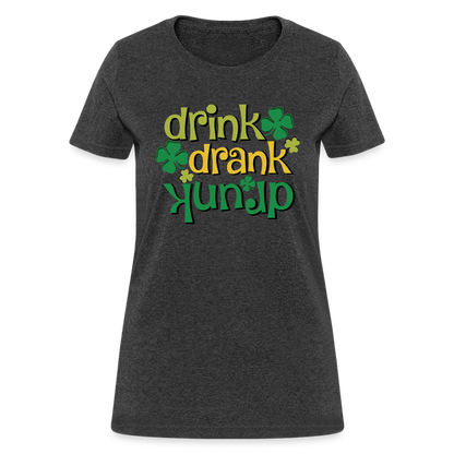 Drink Drank Drunk Women's T-Shirt (St Patrick's) - heather black