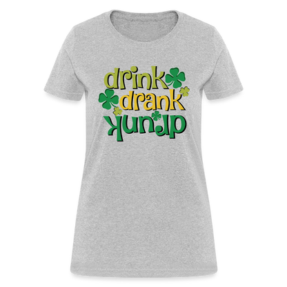 Drink Drank Drunk Women's T-Shirt (St Patrick's) - heather gray