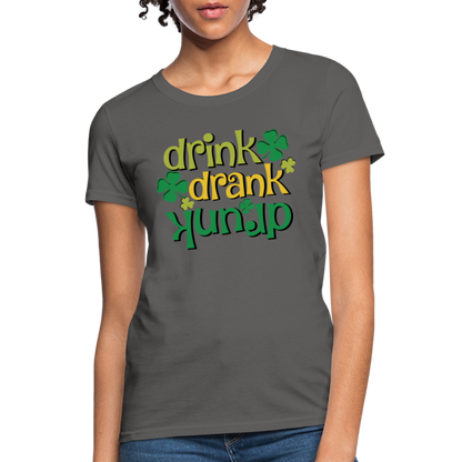 Drink Drank Drunk Women's T-Shirt (St Patrick's) - charcoal