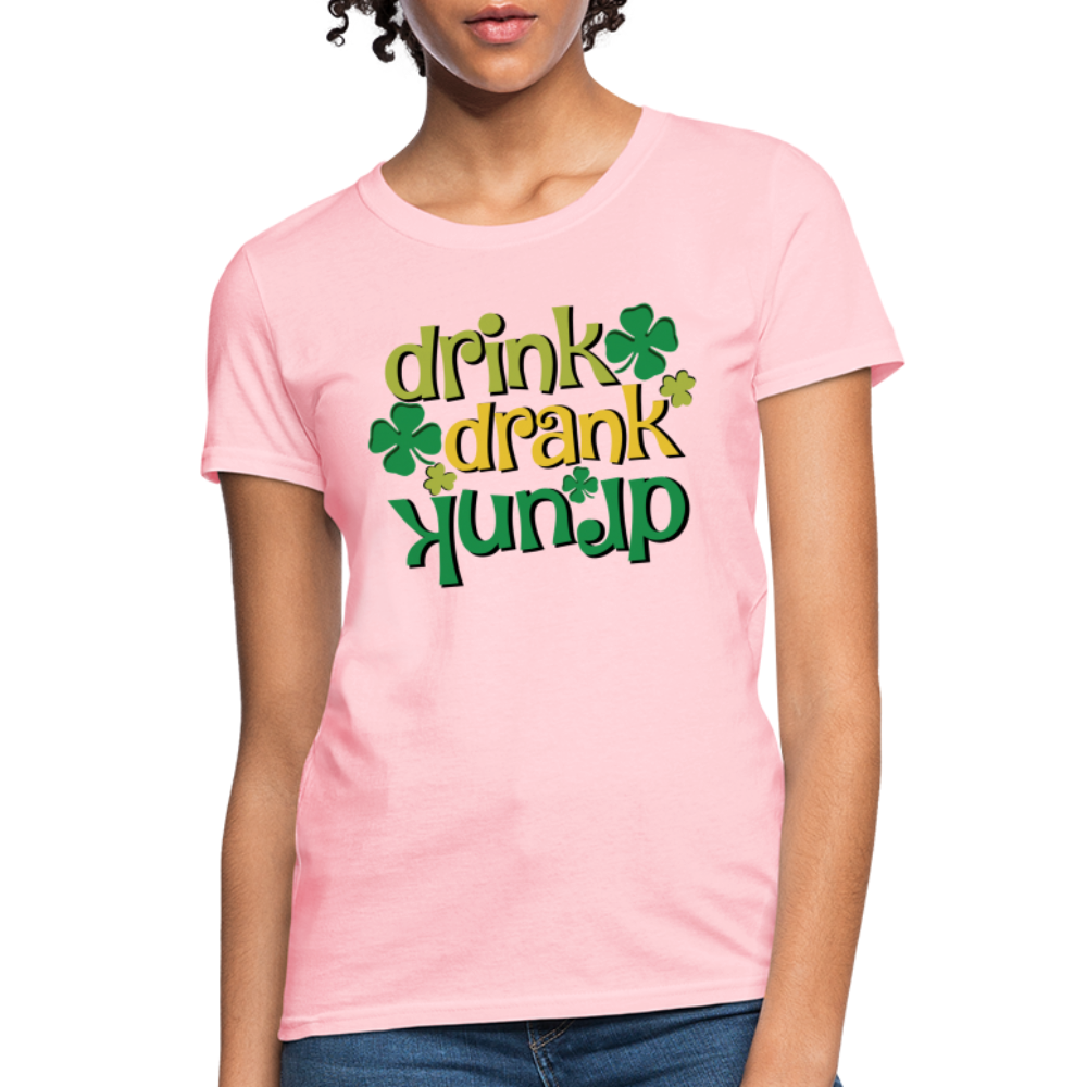 Drink Drank Drunk Women's T-Shirt (St Patrick's) - pink