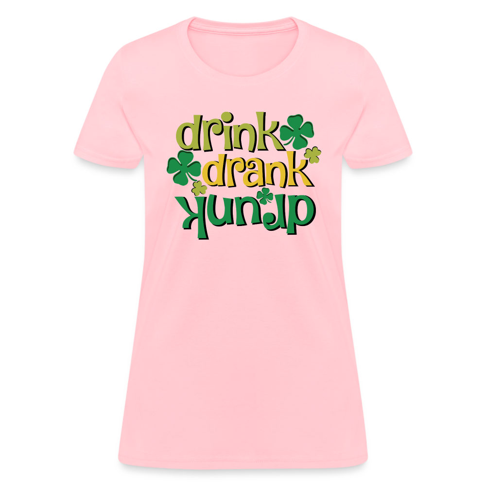 Drink Drank Drunk Women's T-Shirt (St Patrick's) - pink
