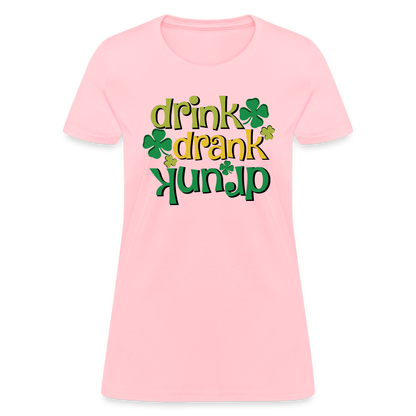 Drink Drank Drunk Women's T-Shirt (St Patrick's) - pink