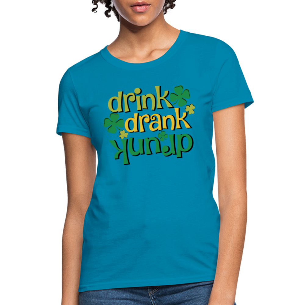 Drink Drank Drunk Women's T-Shirt (St Patrick's) - turquoise