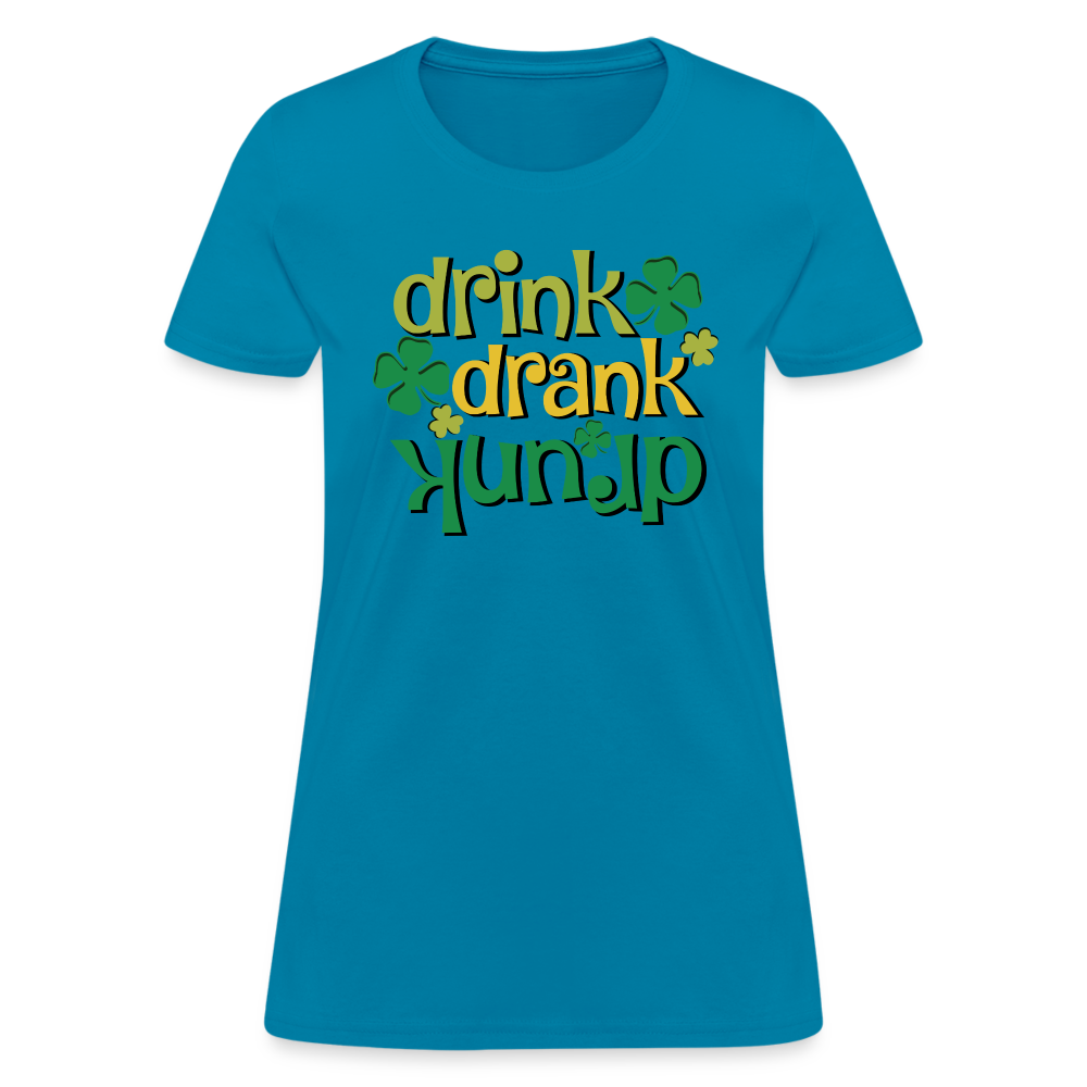 Drink Drank Drunk Women's T-Shirt (St Patrick's) - turquoise