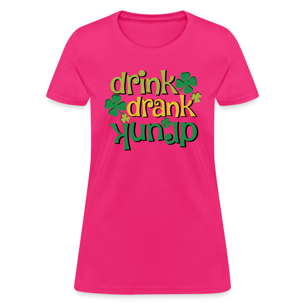 Drink Drank Drunk Women's T-Shirt (St Patrick's) - fuchsia